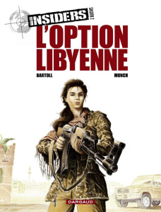 Insiders Tome 4 : L'option libyenne - Bartoll Jean-Claude