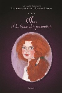 Les Aventurières du Nouveau Monde Tome 1 : Une Terre de promesse - Barussaud Gwenaële