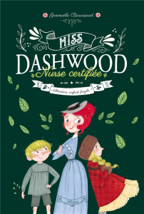Miss Dashwood Nurse certifiée Tome 2 : Attention, enfant fragile ! - Barussaud Gwenaële