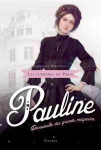 Pauline. Demoiselle des grands magasins - Barussaud Gwenaële