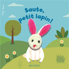 Saute, petit lapin ! - Baruzzi Agnese