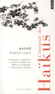 L'intégrale des haïkus. Edition bilingue français-japonais - BASH