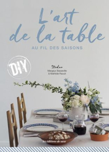 L'art de la table au fil des saisons - Raoult Mathilde ; Basseville Margaux