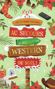 Au secours, je suis dans un western de Noël ! - Bastard Julie-Anne