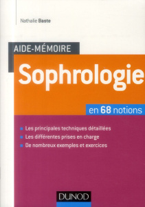 Sophrologie en 68 notions - Baste Nathalie ; Bioy Antoine