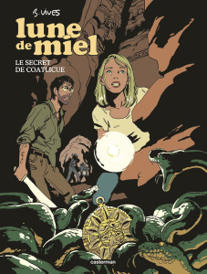 Lune de miel Tome 2 : Le Secret de Coatlicue - Vivès Bastien ; Findakly Brigitte