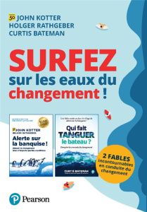 Surfez sur les eaux du changement ! Pack en 2 volumes : Alerte sur la banquise ! Réussir le changeme - Kotter John ; Rathgeber Holger ; Bateman Curtis ;