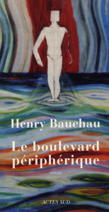 Le Boulevard périphérique - Bauchau Henry
