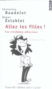 Allez les filles ! Une révolution silencieuse - Baudelot Christian ; Establet Roger