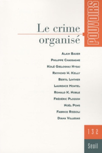 Pouvoirs N° 132 : Le crime organisé - Bauer Alain ; Chassagne Philippe ; Lintner Bertil