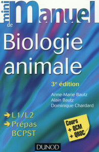 Mini manuel de biologie animale. Cours QCM/QROC, 3e édition - Bautz Anne-Marie ; Bautz Alain ; Chardard Dominiqu