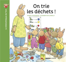 La bibliothèque de Tom : On trie les déchets ! - Bawin Marie-Aline ; Lambilly Elisabeth de