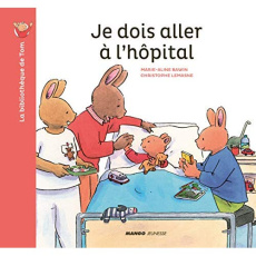 La bibliothèque de Tom : Je dois aller à l'hôpital - Bawin Marie-Aline ; Le Masne Christophe