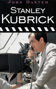 Stanley Kubrick. Biographie - Baxter John