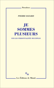 Je sommes plusieurs. Sur les personnalités multiples - Bayard Pierre