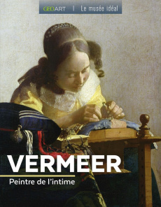 Vermeer. Peintre de l'intime - Bayle Françoise