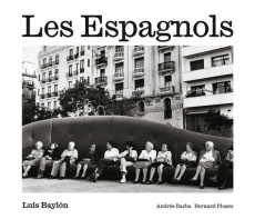 Les Espagnols - Baylon Luis ; Barba Andrés ; Plossu Bernard ; Mill