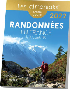 Randonnées en France et ailleurs. Itinéraires, conseils et anecdotes, Edition 2022 - Bazin Sylvain