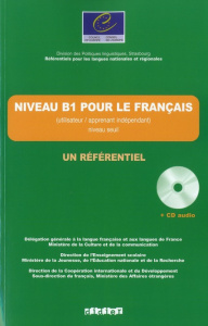 Niveau B1 pour le français (apprenant/utilisateur indépendant). Niveau seuil, avec 1 CD audio - Beacco Jean-Claude ; Blin Béatrice ; Houles Emmanu