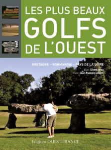 Les plus beaux golfs de l'ouest - Beau Silvère ; Lefèvre Jean-François