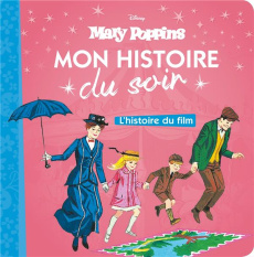 Mary Poppins. L'histoire du film - Beaucourt Cécile