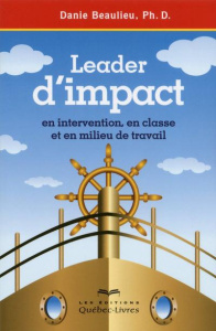 Leader d'impact - En intervention, en classe et enmilieu de travail 2ED - Beaulieu Danie