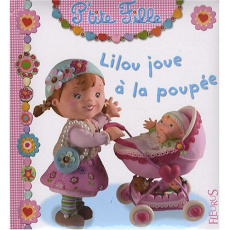 Lilou joue à la poupée - Beaumont Emilie ; Bélineau Nathalie ; Mekdjian Chr