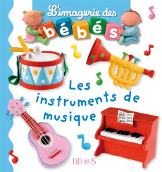 Les instruments de musique - Beaumont Emilie ; Bélineau Nathalie