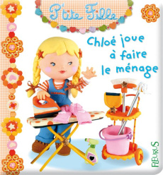 Chloé joue à faire le ménage - Beaumont Emilie ; Mekdjian Christelle