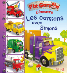 Découvre les camions avec Simon - Beaumont Emilie ; Nesme Alexis ; Bélineau Nathalie