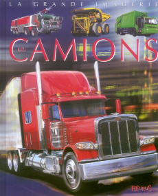 Les camions - Beaumont Emilie ; Vandewiele Agnès ; Dayan Jacques