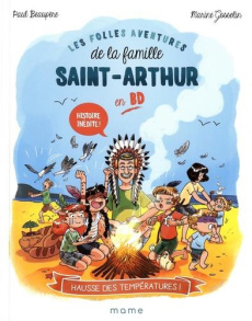 Les folles aventures de la famille Saint-Arthur Tome 1 : Hausse des températures ! - Beaupère Paul ; Gosselin Marine
