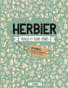 Mon herbier. Feuilles et fleurs séchées - Beaupère Paul