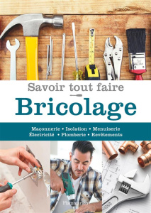 Savoir tout faire Bricolage - Beauvais Michel ; Robic Yves