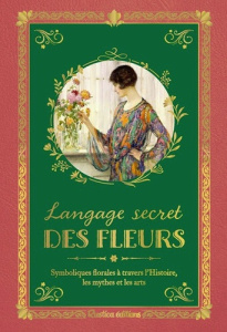 Langage secret des fleurs. Symboliques florales à travers l'Histoire, les mythes et les arts - Beauvais Michel