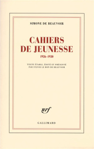 Cahiers de jeunesse. 1926-1930 - Beauvoir Simone de ; Le Bon de Beauvoir Sylvie