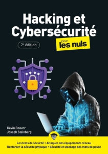 Hacking et cybersécurité pour les Nuls. 2e édition - Beaver Kevin ; Steinberg Joseph ; Engler Olivier ;