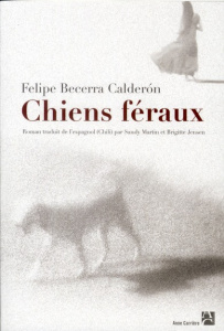 Chiens féraux - Becerra Calderon Felipe ; Martin Sandy ; Jensen Br