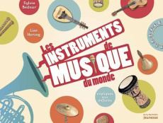 Les instruments de musique du monde. Expliqués aux enfants - Bednar Sylvie ; Herzog Lise