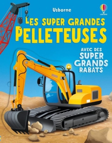Les super grandes pelleteuses - Beecham Alice ; Antonini Gabriele ; Duran Véroniqu