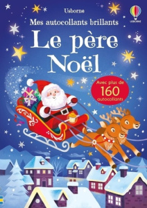 Le père Noël. Avec plus de 160 autocollants - Beecham Alice ; Fehrl Kathrin ; Duran Véronique