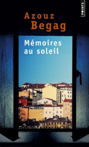 Mémoires au soleil - Begag Azouz