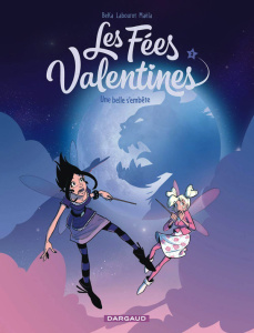 Les Fées Valentines Tome 3 : Une belle s'embête - BEKA/LABOUROT THOMAS