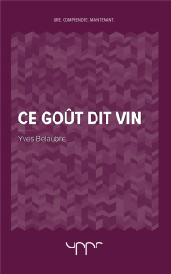 Ce goût dit vin - Belaubre Yves
