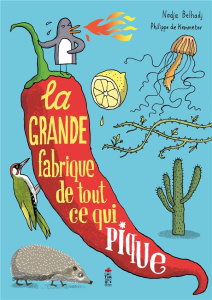 La grande fabrique de tout ce qui pique - Belhadj Nadja ; De Kemmeter Philippe