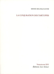 La conjuration des Tartuffes - Belhaj Kacem Mehdi