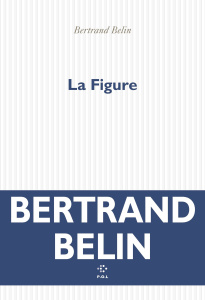 La figure - Belin Bertrand