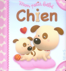 Mon petit bébé chien - Bélineau Nathalie ; Beaumont Emilie ; Berkane-Nesm