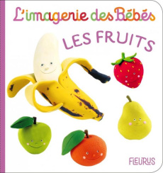Imagerie des bébés - Les fruits - Bélineau Nathalie ; Beaumont Emilie ; Mekdjian Chr