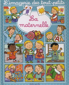La maternelle - Bélineau Nathalie ; Beaumont Emilie ; Michelet Syl